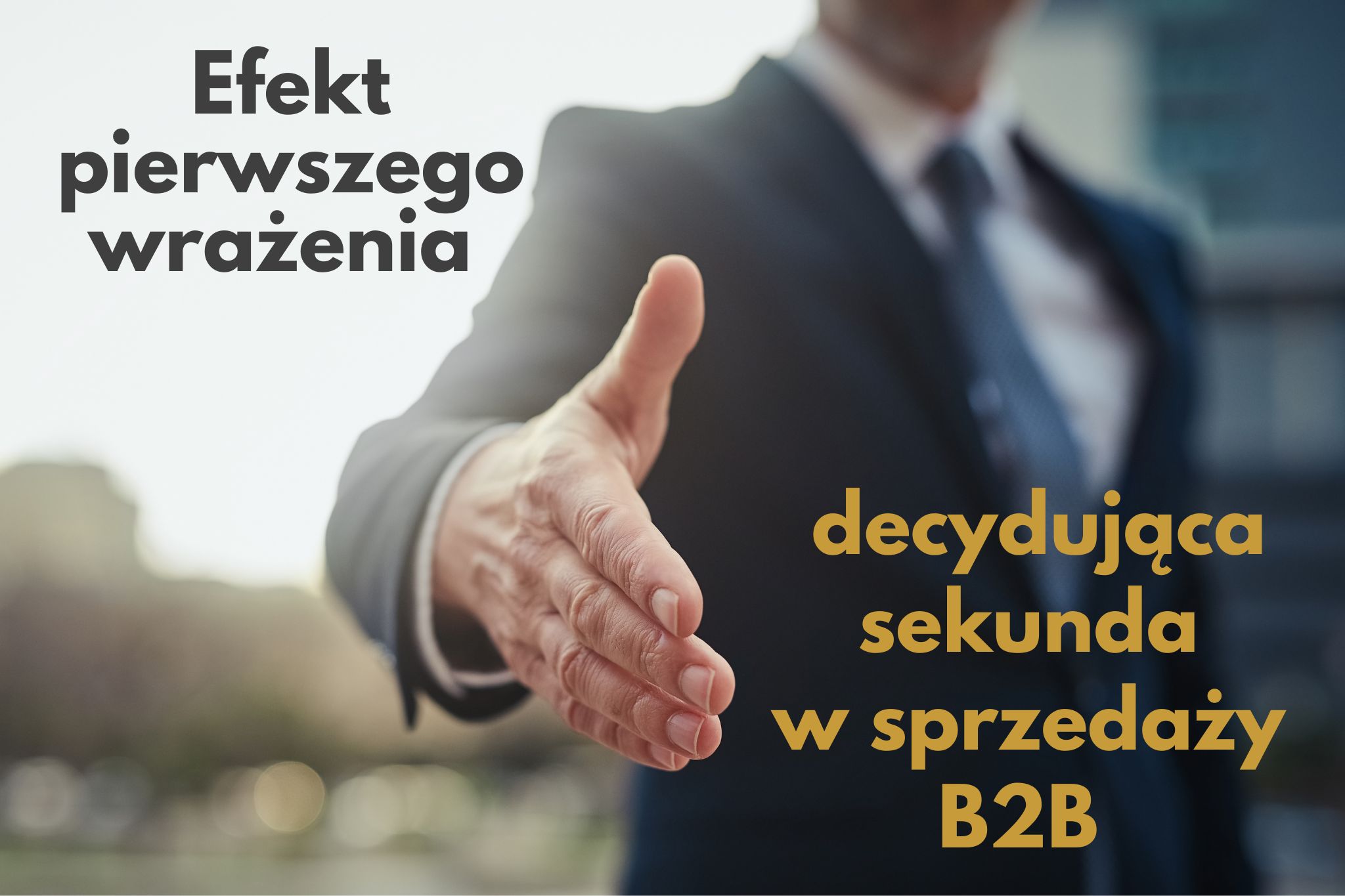 Pierwsze wrażenie w sprzedaży B2B – ważny moment 