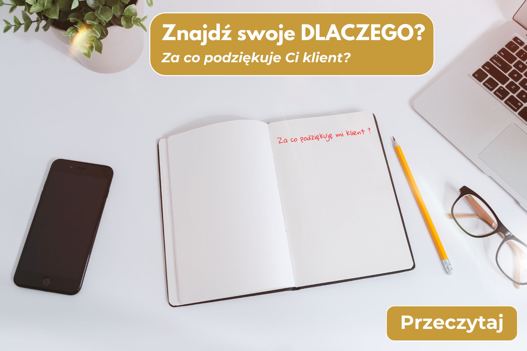 Za co podziękuje mi klient? - Twoje Dlaczego? w biznesie